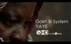 Nouveau Clip: Gokh Bi System - "Yaye"