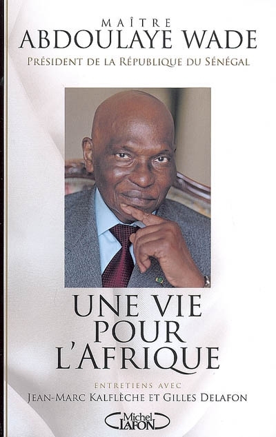 Notes de lecture de Une vie pour l'Afrique de Me Wade