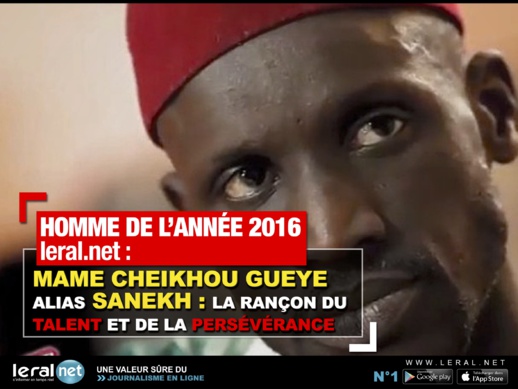 Homme de l’année 2016 Leral.net : Cheikhou Guèye alias Sanekh : la rançon du talent et de la persévérance