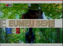 SPECIAL EUMEU SENE A PARIS DE LA TFM 