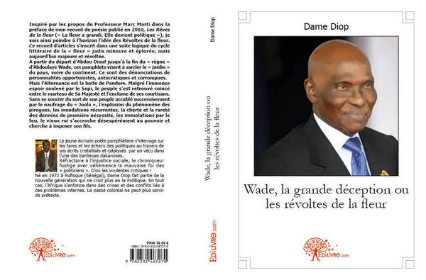 « Wade, la grande déception…», livre  de Dame Diop préfacé par Adama Gaye (journaliste-chroniqueur), 314 pages