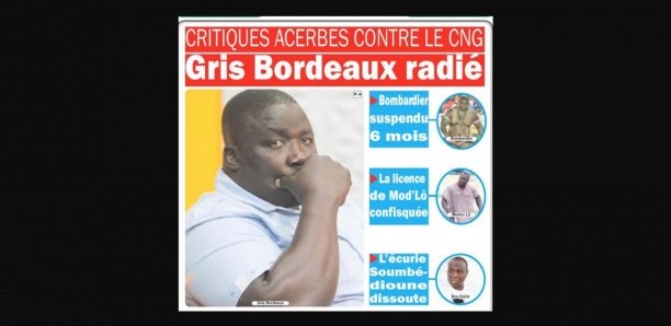 Le Cng frappe fort: Gris Bordeaux radié, Bombardier suspendu, la licence de Mod'Lô confisquée, l'écurie Soumbédioune dissoute