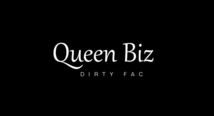 Queen Biz - "Dirty Fac"