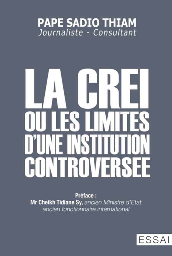 Résumé du livre « la Crei ou les limites d’une institution controversée » (Pape Sadio Thiam)