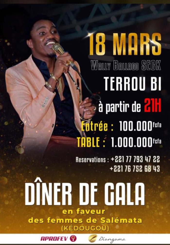 Diner de gala en faveur des femmes de Salemata (Kedougou) le 18mars au Terrou Bi avec Wally Seck Diner de gala en faveur des femmes de Salemata (Kedougou) le 18mars au Terrou Bi avec Wally Seck