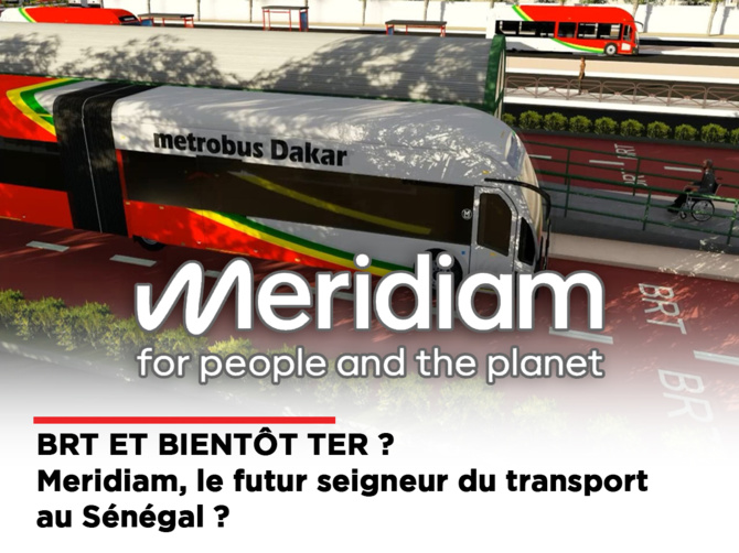 BRT ET BIENTÔT TER ? MERIDIAM, LE FUTUR SEIGNEUR DU TRANSPORT AU SÉNÉGAL