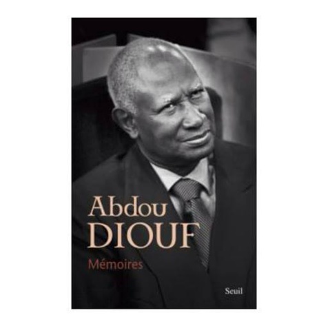 Répliques aux "Mémoires d'Abdou Diouf" - Par Cheikh Ahmed Tidiane Ndiaye
