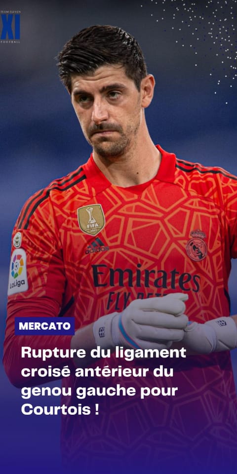 Coup dur pour le Real Madrid: Le club Merengue perd Thibaut Courtois, son Gardien de but titulaire