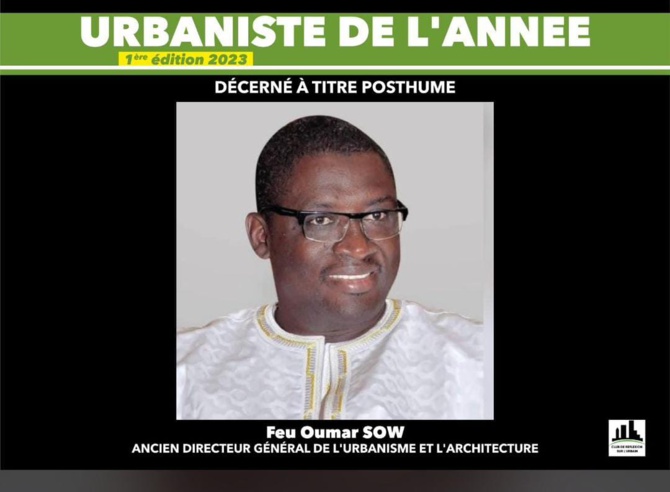 Notre regretté grand frère Oumar Sow, honoré par ses pairs à titre posthume, "URBANISTE DE L'ANNEE 2023"