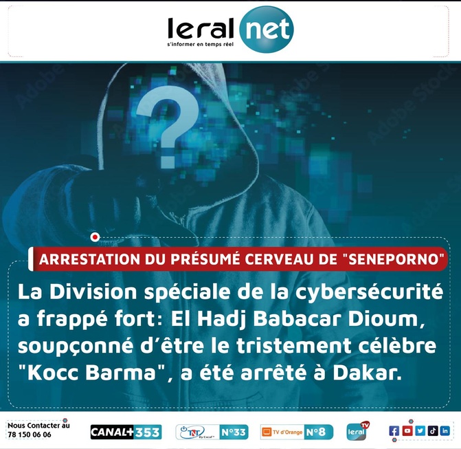 EXCLUSIF – Kocc Barma enfin arrêté : La DSC met fin à sept ans de cybercriminalité