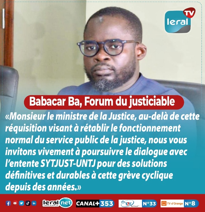 Pour des solutions définitives : Babacar Bâ, Forum du Justiciable, invite le ministre de la Justice, à poursuivre le dialogue avec l’entente SYTJUST-UNTJ