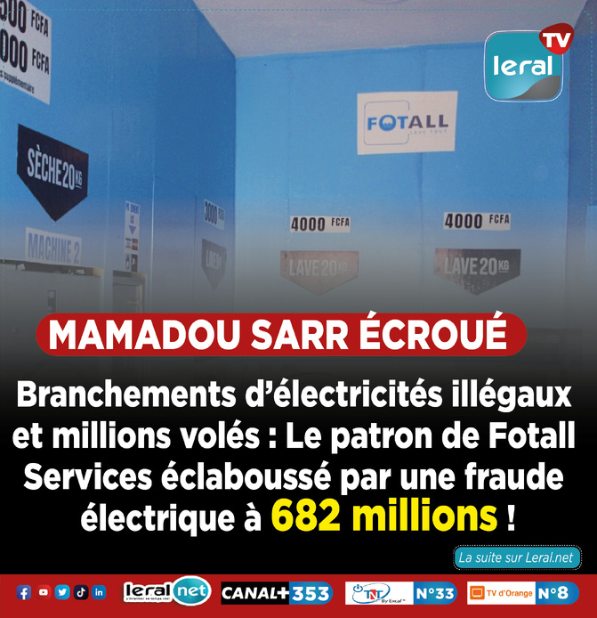Fraude électrique de 682 millions FCfa : Mamadou Sarr, patron de Fotall Services, écroué !