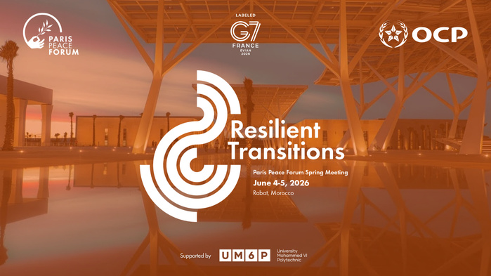 Forum de Paris sur la Paix : la Réunion de printemps 2026 se tiendra à Rabat autour des "Transitions résilientes"