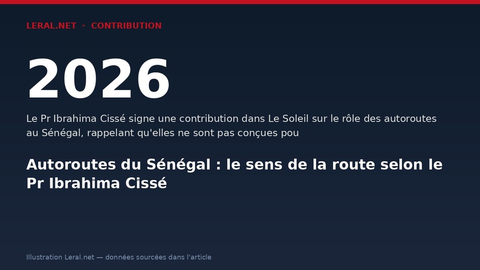 Autoroutes du Sénégal : le sens de la route selon le Pr Ibrahima Cissé