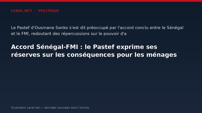 Accord Sénégal-FMI : le Pastef exprime ses réserves sur les conséquences pour les ménages