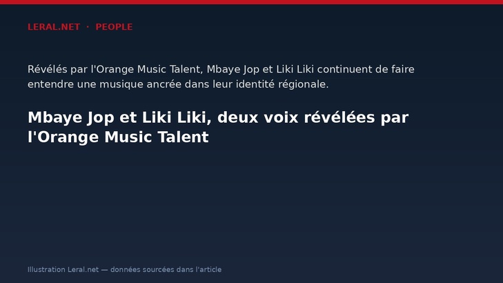 Mbaye Jop et Liki Liki, deux voix révélées par l'Orange Music Talent