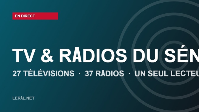 Toutes les télévisions et radios sénégalaises en direct