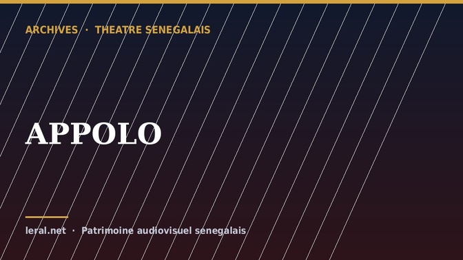 Théâtre sénégalais : « APPOLO », la pièce en archive