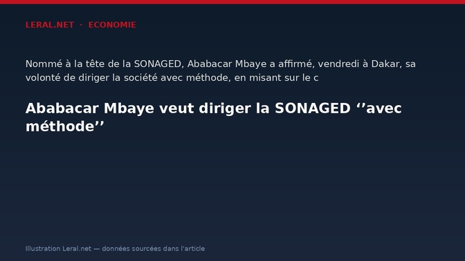 Ababacar Mbaye veut diriger la SONAGED ‘’avec méthode’’