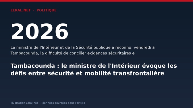 Tambacounda : le ministre de l'Intérieur évoque les défis entre sécurité et mobilité transfrontalière