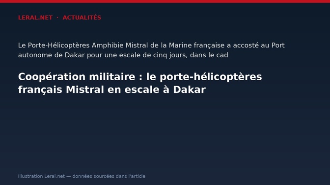 Coopération militaire : le porte-hélicoptères français Mistral en escale à Dakar