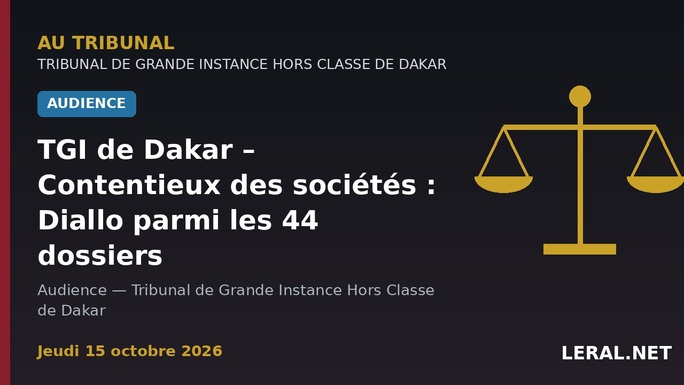 TGI de Dakar – Contentieux des sociétés : Diallo parmi les 44 dossiers