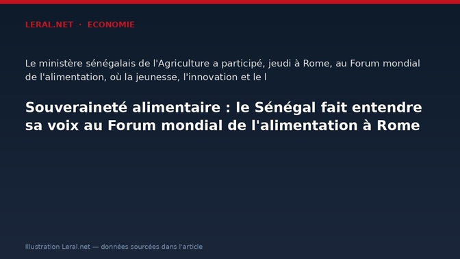 Souveraineté alimentaire : le Sénégal fait entendre sa voix au Forum mondial de l'alimentation à Rome
