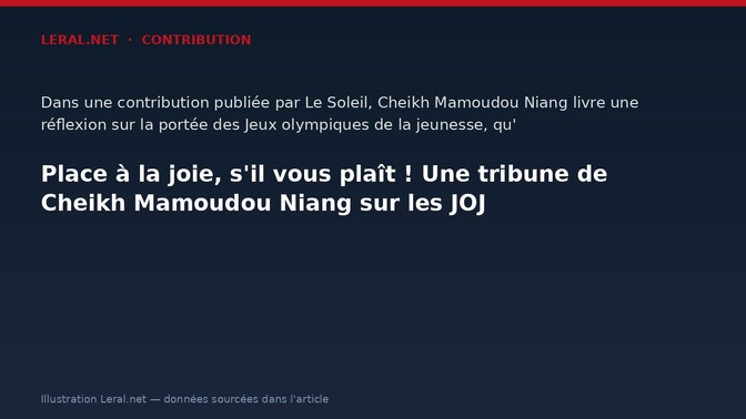 Place à la joie, s'il vous plaît ! Une tribune de Cheikh Mamoudou Niang sur les JOJ