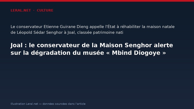 Joal : le conservateur de la Maison Senghor alerte sur la dégradation du musée « Mbind Diogoye »