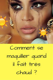 Comment se maquiller quand il fait chaud ?