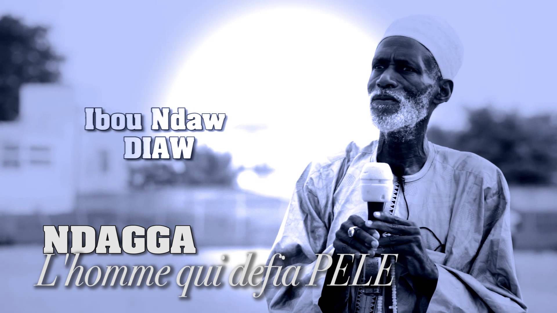 Documentaire : Ibou Ndaw Diaw Ndagga, l'homme qui défia Pelé