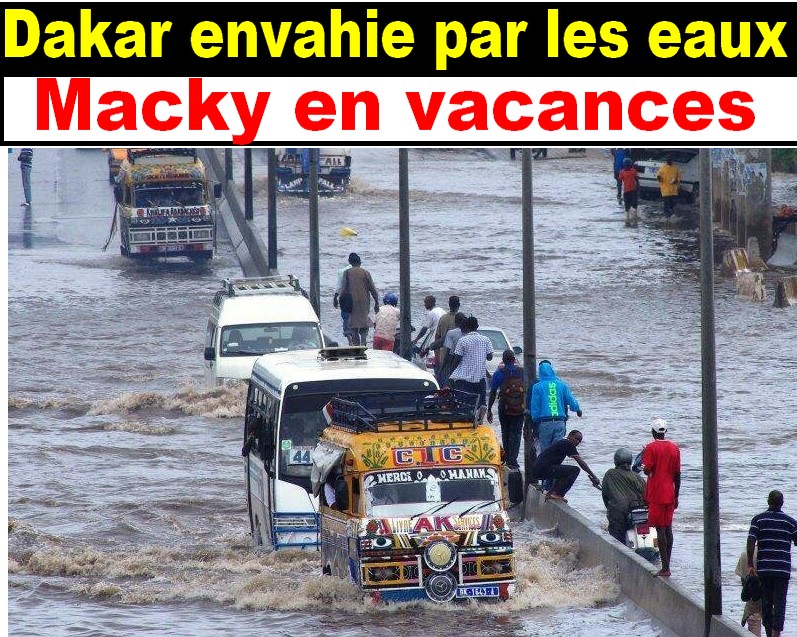 Dakar la capitale de l’émergence  PSE sous les eaux…Macky et son gouvernement en vacances (Photos inondations)