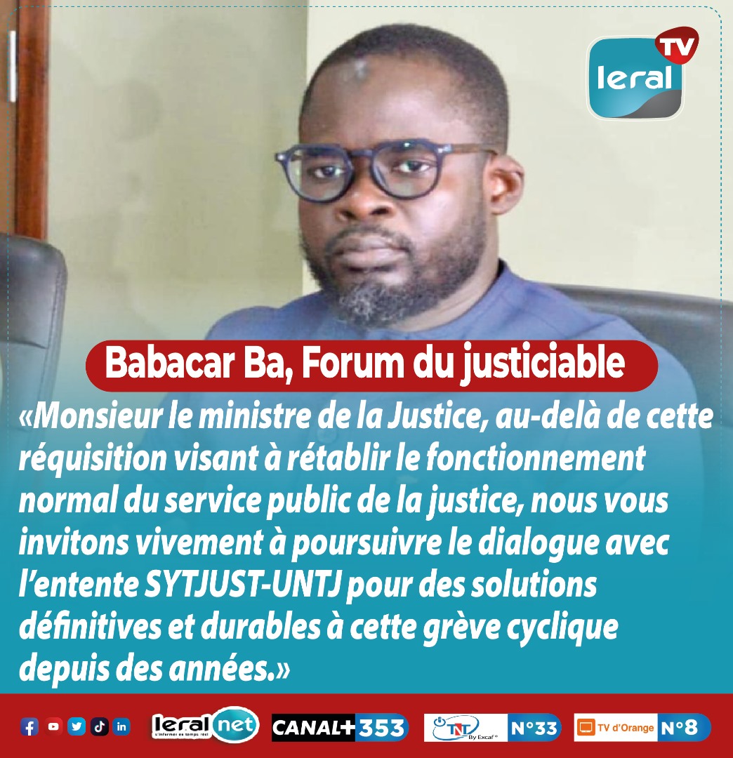Pour des solutions définitives : Babacar Bâ, Forum du Justiciable, invite le ministre de la Justice, à poursuivre le dialogue avec l’entente SYTJUST-UNTJ