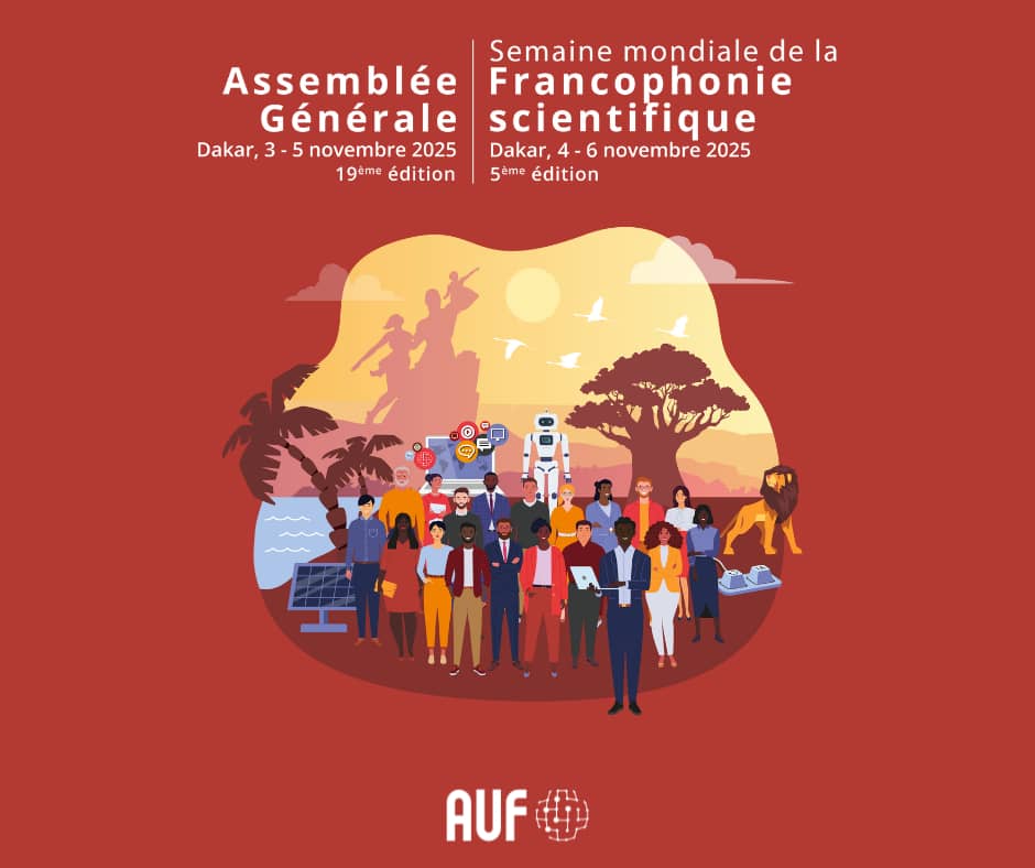 Francophonie scientifique et coopération académique : Dakar accueille la 19e Assemblée Générale de l’AUF et la 5e Semaine Mondiale de la Francophonie Scientifique