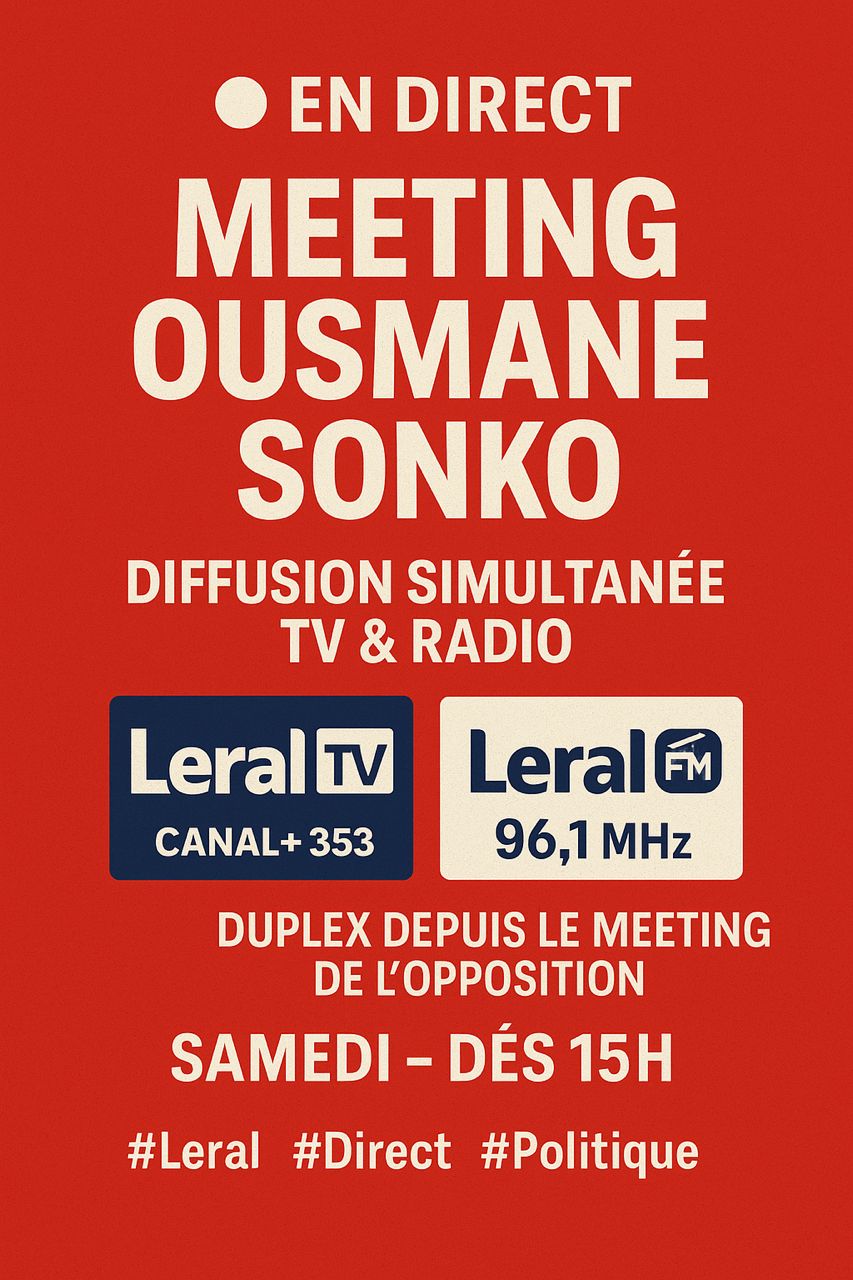 Leral TV et Leral FM retransmettent en direct le meeting de Sonko – Une couverture exceptionnelle en radio et TV sur Canal+