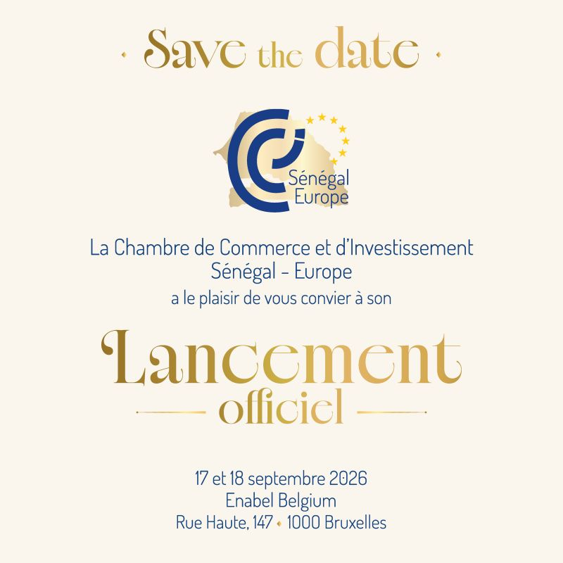 Lancement officiel de la Chambre de Commerce et d’Investissement Sénégal–Union Européenne (CCISE) à Bruxelles les 17 et 18 septembre 2026