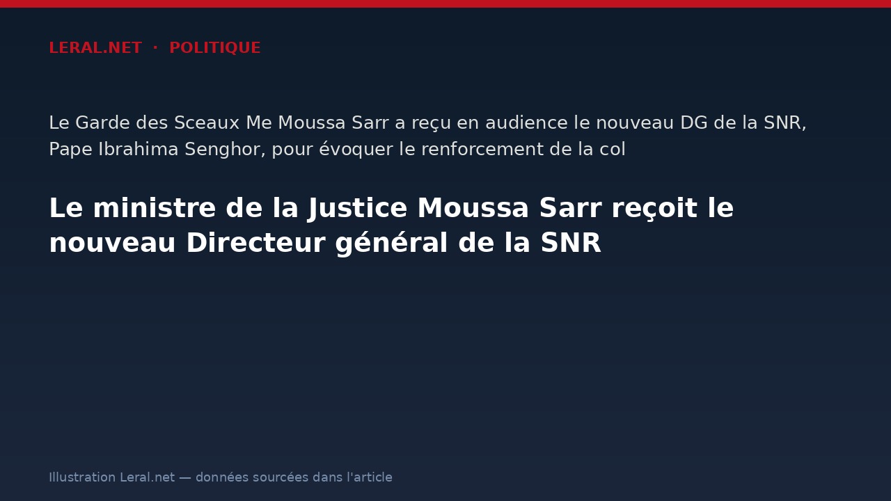 Le ministre de la Justice Moussa Sarr reçoit le nouveau Directeur général de la SNR