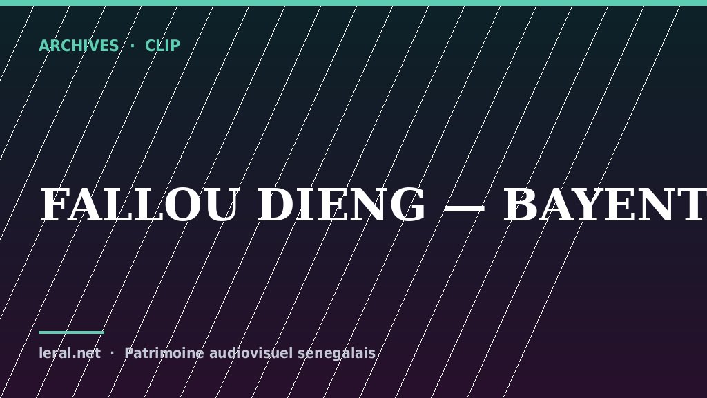 Clip archive : Fallou Dieng, « Bayente »