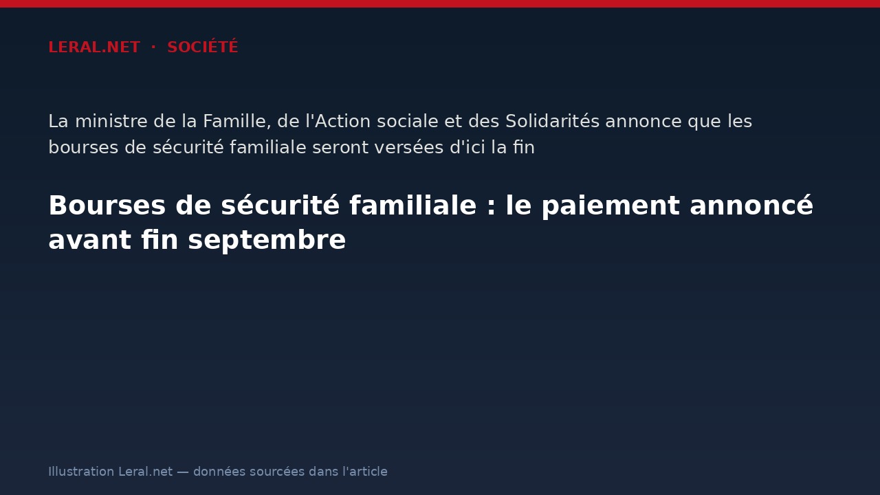 Bourses de sécurité familiale : le paiement annoncé avant fin septembre