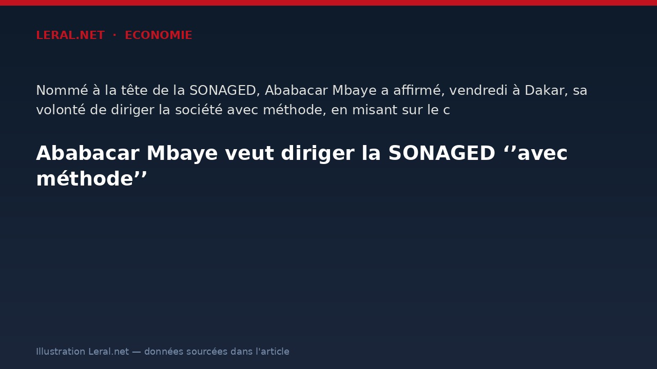 Ababacar Mbaye veut diriger la SONAGED ‘’avec méthode’’