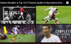 Clasico : Le Top 10 vidéo des meilleurs buts de Cristiano contre le Barça !