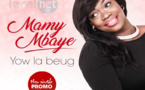 Retour de Mamy Mbaye avec le single « Yow la beug »