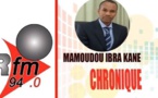 Audio – La chronique de Mamadou Ibra Kane du vendredi 07 juillet 2017 !