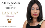 Exclusivité: Le nouveau son de AIDA SAMB - Lanla (Gêsem) feat Pape Thiopet 