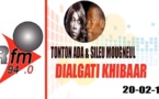 Replay Audio - Dialgati Xibaar : Tonton Ada &amp; Sileu Mougneul du 20 février 2018