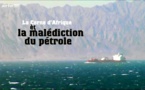 VIDEO - La corne d'Afrique ou la malédiction du pétrole