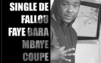 Voici le nouveau single de Falla Faye - Bara Mbaye coupé décalé