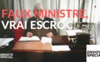Envoyé spécial: Faux ministre, vrai escroc - 14 février 2019 (France 2)