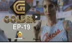 Série - GOLDEN - Episode 19