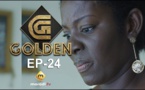 Série - GOLDEN - Episode 24